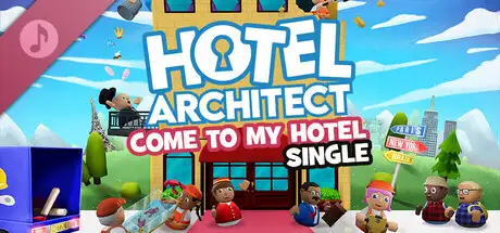 Hotel Architect: Come to My Hotel Single