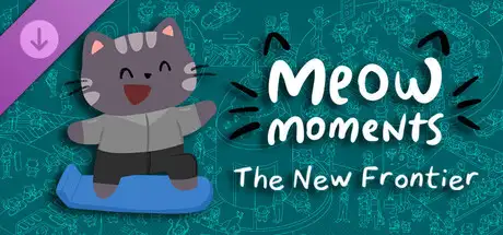 Meow Moments: The New Frontier