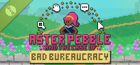 Aster Pebble and the Case of Bad Bureaucracy Demo