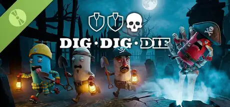 Dig, Dig, Die Demo