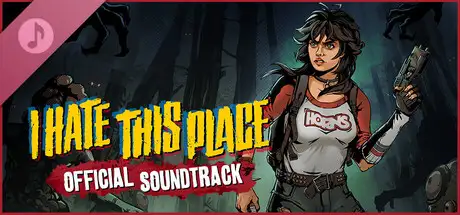 I Hate This Place Soundtrack