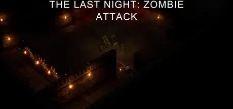 The Last Night:Zombie Attack