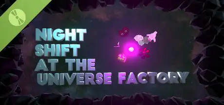 Night Shift at the Universe Factory Prototype