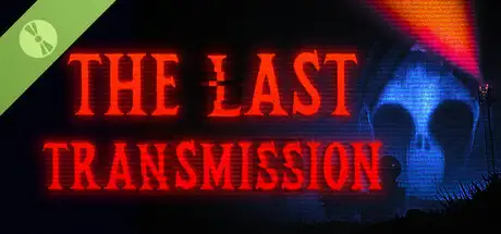 The Last Transmission Demo