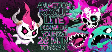 An Action Roguelite for when you have 20 minutes to spare