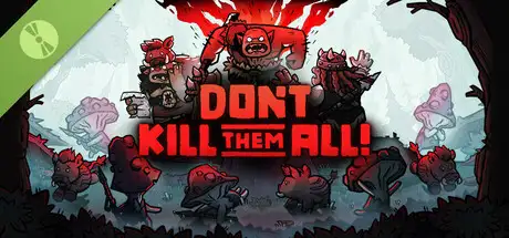 Don't Kill Them All Early Demo