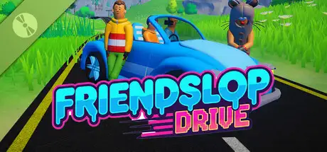 Friendslop Drive Demo