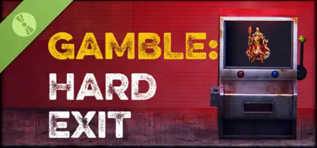 Gamble: Hard Exit Demo
