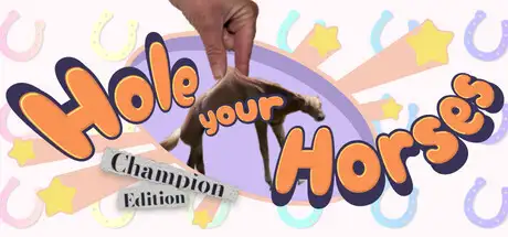Hole Your Horses: Champion Edition