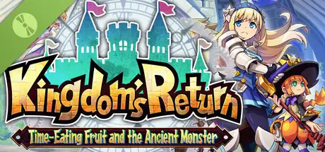 Kingdom's Return: Time-Eating Fruit and the Ancient Monster Demo