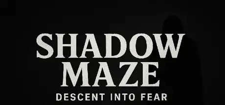 SHADOW MAZE Descent into Fear