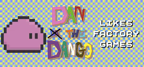 Dan The Dango Likes Factory Games