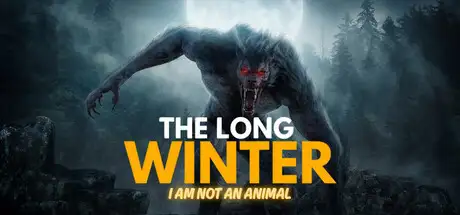 The Long Winter: I Am Not an Animal