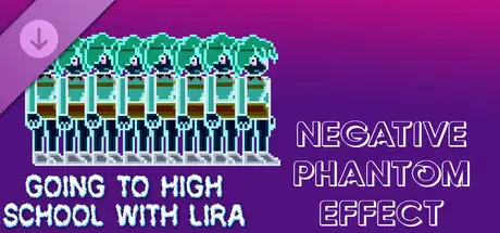Going To High School With Lira - Negative phantom effect
