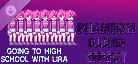 Going To High School With Lira - Phantom blend effect