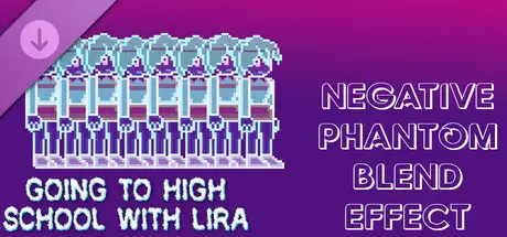 Going To High School With Lira - Negative phantom blend effect