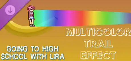 Going To High School With Lira - Multicolor trail effect