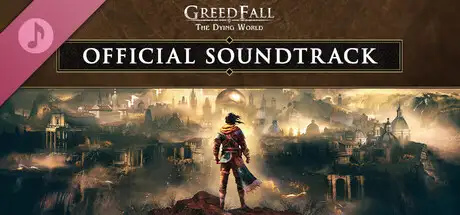 GreedFall: The Dying World - Official Soundtrack