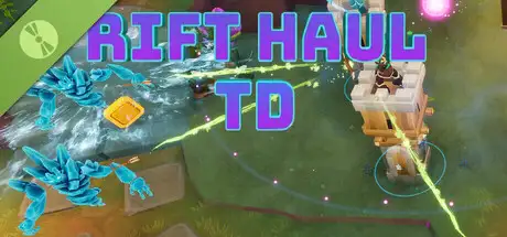 Rift Haul TD Demo