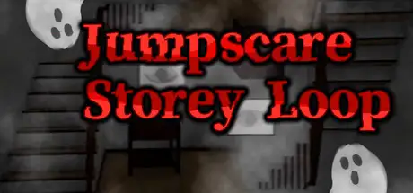 Jumpscare Storey Loop