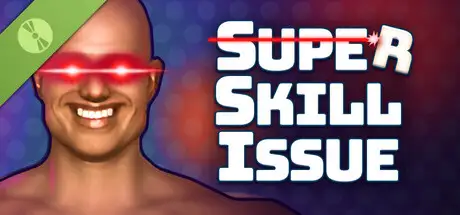 SUPER SKILL ISSUE Demo