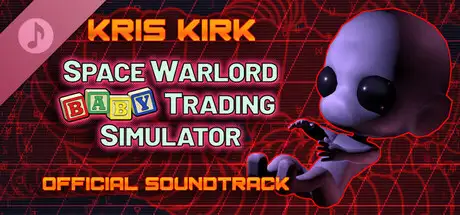 Space Warlord Baby Trading Simulator Soundtrack