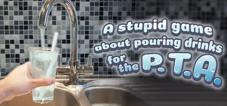 A stupid game about pouring drinks for the P.T.A.