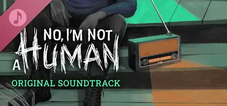 No, I'm not a Human Soundtrack