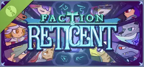 Faction Reticent Demo
