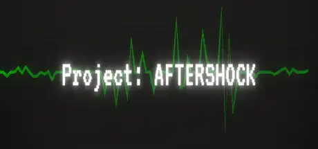 Project: AFTERSHOCK