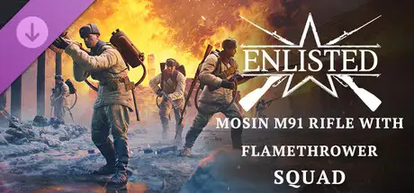 Enlisted - Mosin M91 rifle with flamethrower Squad