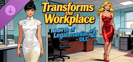 Rebirth of Legal maniac 2 - DLC Transforms the Workplace