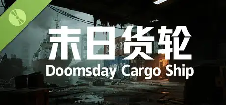 末日货轮：Doomsday Cargo Ship Demo