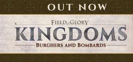 Field of Glory: Kingdoms - Burghers and Bombards