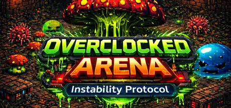 Overclocked Arena: Instability Protocol