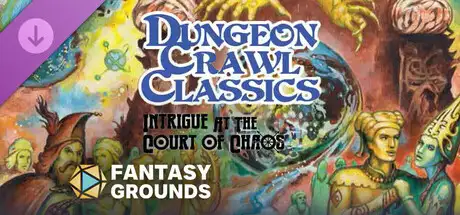 Fantasy Grounds - Dungeon Crawl Classics #80: Intrigue at the Court of Chaos