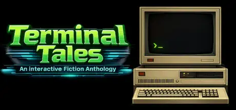Terminal Tales: An Interactive Fiction Anthology