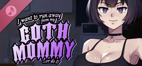 I want to run away from my goth mommy... or do I? - Original Soundtrack