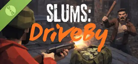 Slums: DriveBy Demo