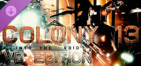 COLONY 13 - Into The Void VR Edition