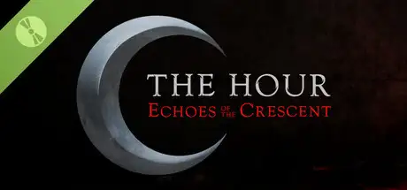 The Hour: Echoes of the Crescent Demo