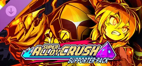 Super Alloy Crush - Supporter Pack