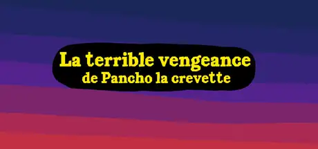 La terrible vengeance de Pancho la crevette