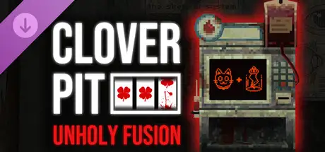 CloverPit: Unholy Fusion