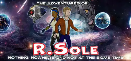 The Adventures Of R.Sole: Nothing, Nowhere & Not At The Same Time