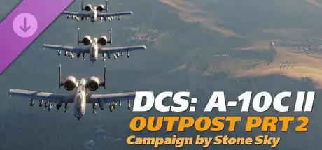DCS: A-10C II Outpost Part II Campaign by Stone Sky
