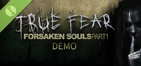 True Fear: Forsaken Souls Part 1 Demo